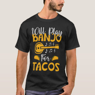 Camiseta Tocar Banjo Por Tacos Tocador de Banjo