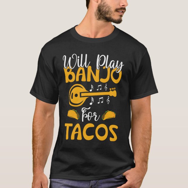 Camiseta Tocar Banjo Por Tacos Tocador de Banjo (Frente)