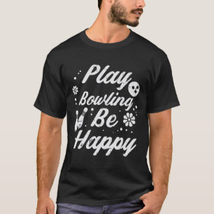 Camiseta Tocar Boliches Ser Feliz Retro Bowler Mulheres Men