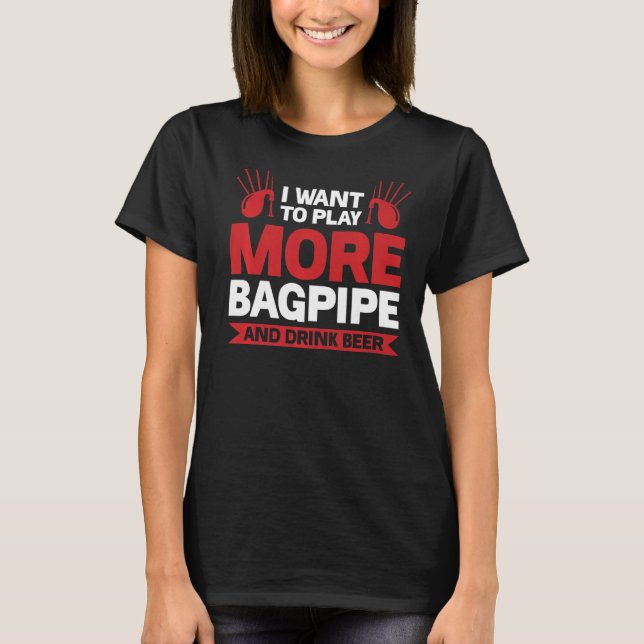 Camiseta Tocar Mais Bagpipe E Beber Bagucas De Cerveja (Frente)