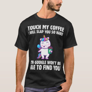 Camiseta Tocar No Meu Café Eu Vou Vomitar-Te Tão Duro caf