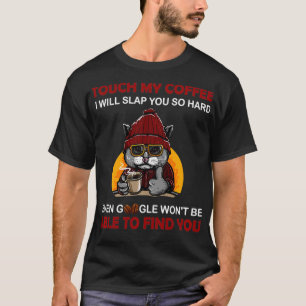 Camiseta Tocar No Meu Café Vou Vomitar-Te Tão Duro Café De