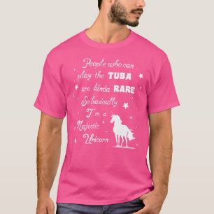 Camiseta Tocar Tuba Basicamente Significa QUE SOU Um Unicór