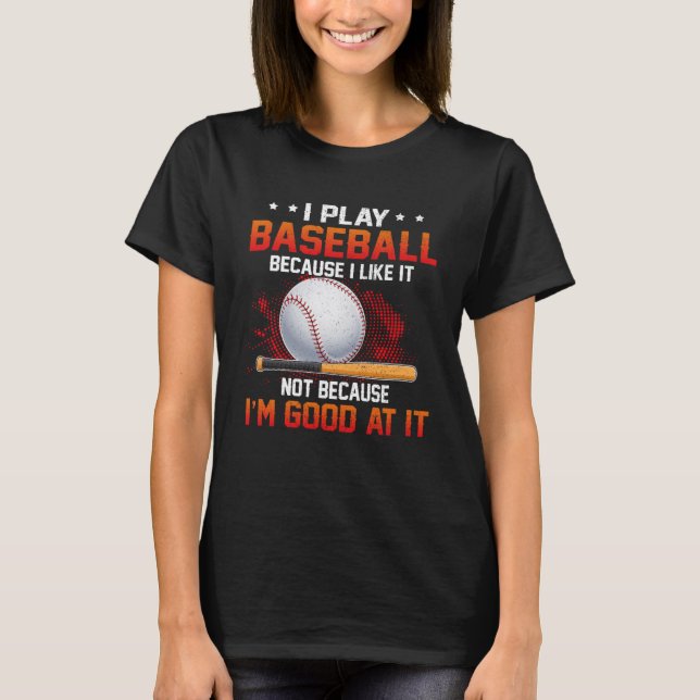 Camiseta Toco Baseball Porque Gosto Não Sou Bom Em (Frente)