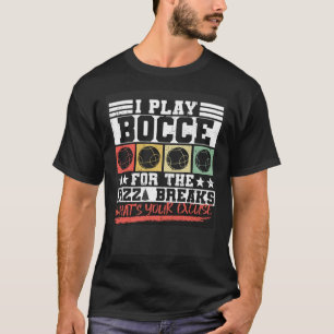 Camiseta Toco Bocce Para A Pizza Quebra Qual É O Seu Excu