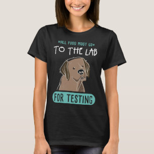 Camiseta Toda A Comida Deve Ir Ao Laboratório Para Testar