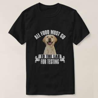 Camiseta Toda A Comida Deve Ir Ao Laboratório Para Testar