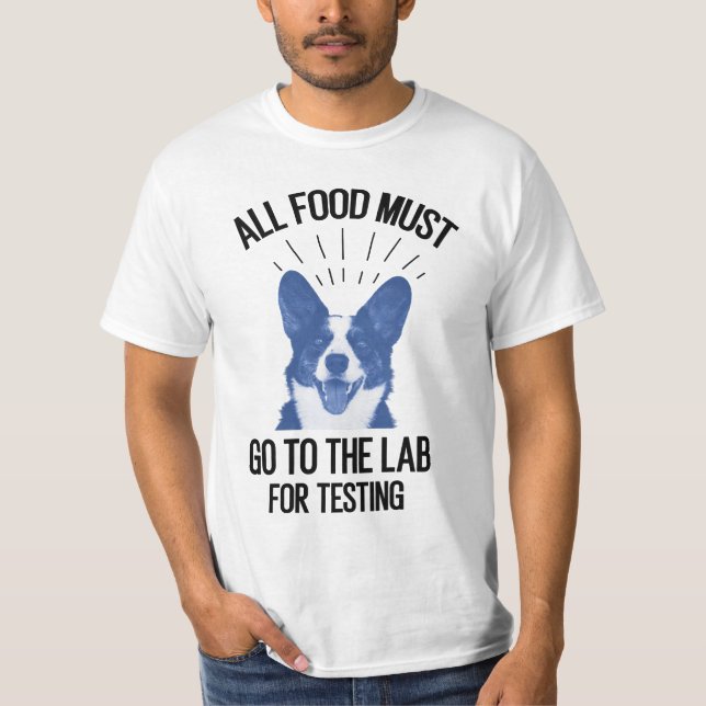 Camiseta Toda A Comida Deve Ir Ao Laboratório Para Testar,  (Frente)