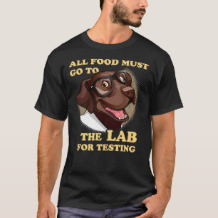 Camiseta Toda A Comida Deve Ir Ao Laboratório Para Testar O