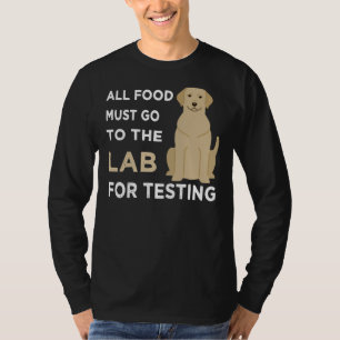 Camiseta Toda A Comida Deve Ir Ao Laboratório Para Testar O