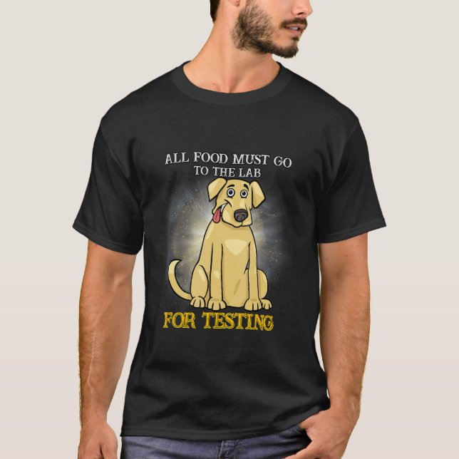 Camiseta Toda a Comida deve ir testar Labrador Cute (Frente)