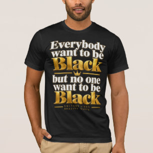 Camiseta Toda a Gente Quer Ser Negra Declaração