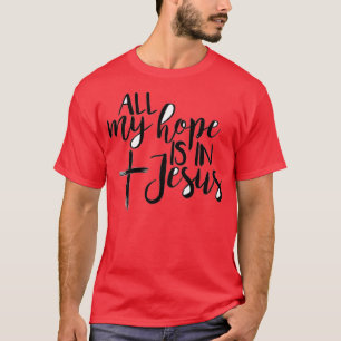 Camiseta toda a minha esperança está na multidão jesus
