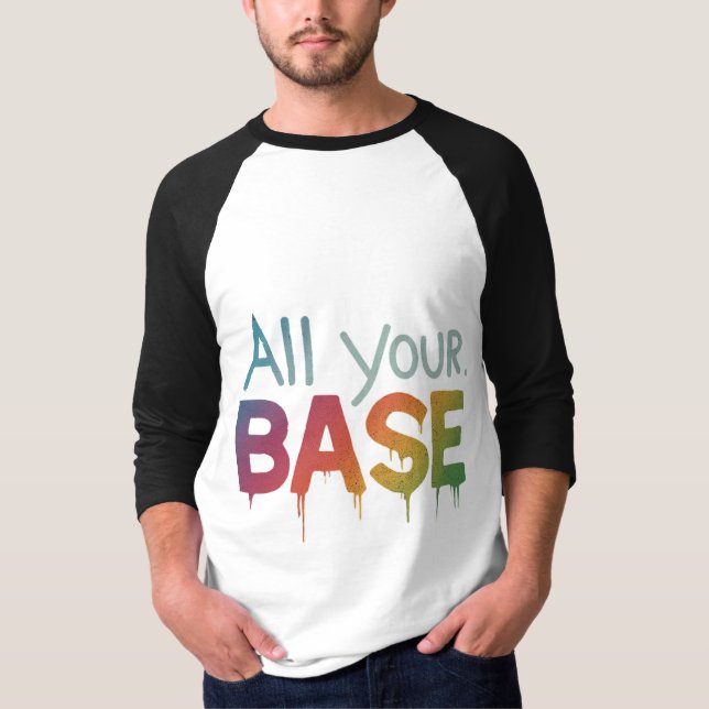 Camiseta Toda a sua base (Frente)