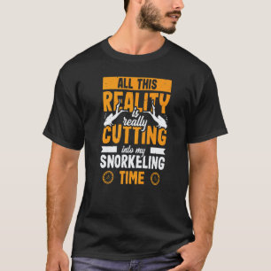 Camiseta Toda Essa Realidade Incrível Está Cortando Meu Sno