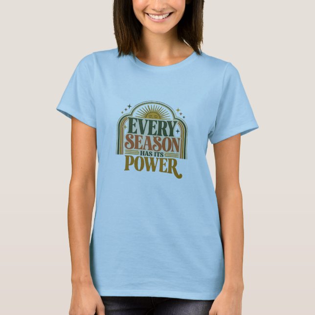 Camiseta Toda Estação Tem Seu Poder Citação Retro | Mulhere (Frente)