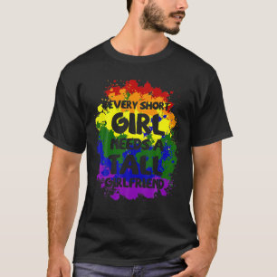 Camiseta Toda Garota Alta Precisa de uma Namorada Baixa Les