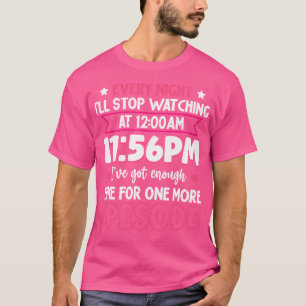 Camiseta Toda Noite Eu Vou Parar De Assistir às 12h 11h56 E