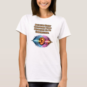 Camiseta Toda Palavra Sussurrada: Compreendendo a Audição