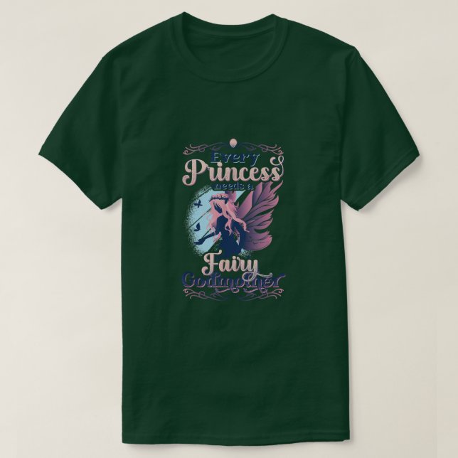 Camiseta Toda Princesa Precisa De Uma Madrinha Fada (Frente do Design)