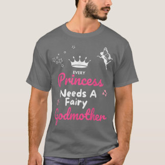 Camiseta Toda Princesa precisa de uma madrinha Fairy Godmma