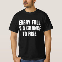 Camiseta Toda Queda É Uma Chance De Se Levantar