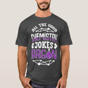 Camiseta Todas As Boas Piadas De Química Argon, Química, Of