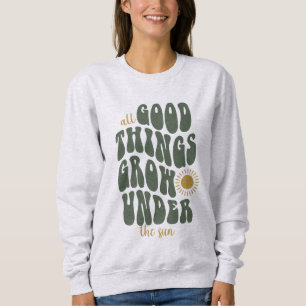 Camiseta Todas as coisas boas crescem sob o sol