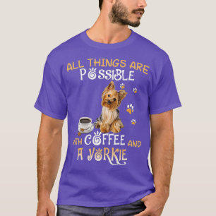 Camiseta Todas As Coisas São Possíveis Com Café E Um Yor