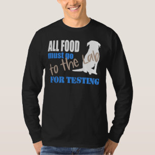 Camiseta Todas As Comidas Devem Ir Ao Laboratório Para Test