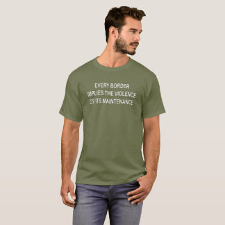 Camiseta Todas As Fronteiras Implicam A Violência Do Seu Co