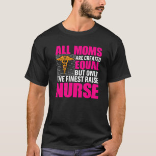 Camiseta Todas As Mães São Criadas Iguais, Mas Apenas O Rai