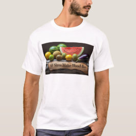 Camiseta Todas as medidas fazem a madeira subir