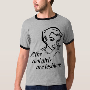 Camiseta Todas as meninas legal são lésbica