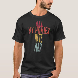 Camiseta Todas as minhas casas odeiam o Excelente da Guerra