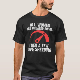 Camiseta todas as mulheres são criadas iguais, e depois alg