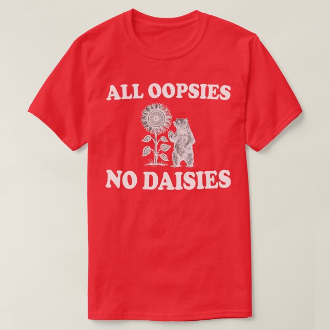 Camiseta todas as oópsias no daisies (Frente do Design)