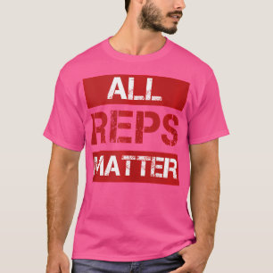 Camiseta Todas as Repetições Importam Levantamento de Peso