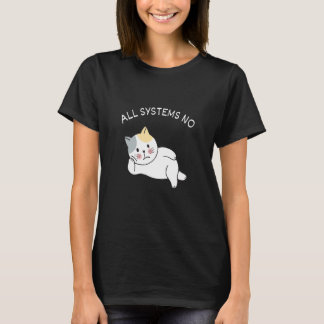 Camiseta Todas as Sistemas Nenhuma Mãe de Gato Preguiçosa e