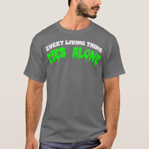 Camiseta Todas as Vidas Morrem Sozinhas - Declaração Nihili