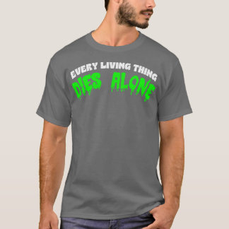 Camiseta Todas as Vidas Morrem Sozinhas - Declaração Nihili
