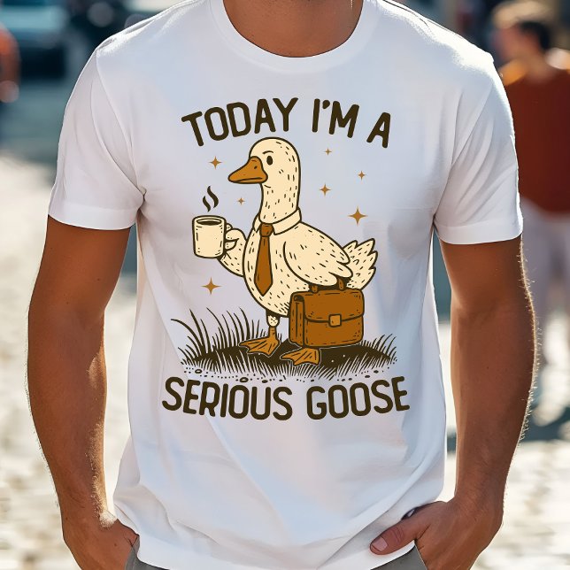 Camiseta Today I'm A Serious Goose Funny Office Work Animal (Criador carregado)