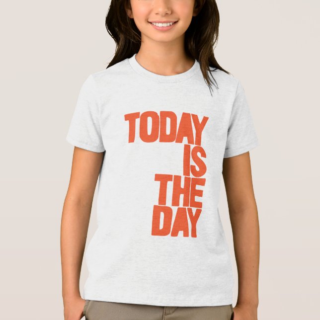 Camiseta Today is the day (Frente)