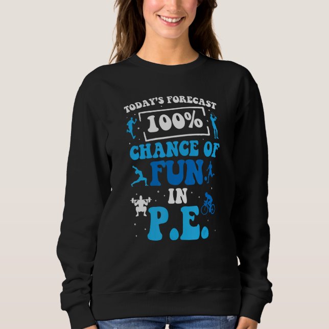 Camiseta Today's Forecast 100 Chance Of Fun In PE Teacher (Frente)