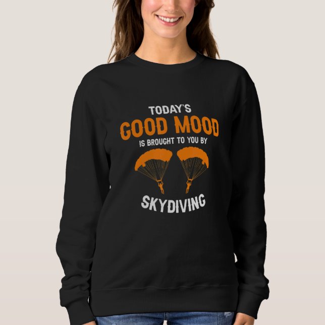 Camiseta Today's Good Mood Is Brought To You By Skydiving P (Frente)