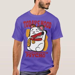 Camiseta Todays Mood Cranky With A Touch Of Psycho