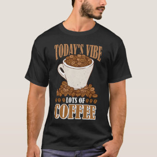 Camiseta Todays Vibe Lots Of Coffee family