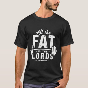 Camiseta Todo a Gordura é do Senhor Funny Christian Workout