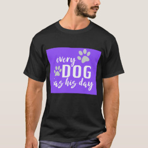 Camiseta todo cachorro tem seu dia roxo e preto engraçado