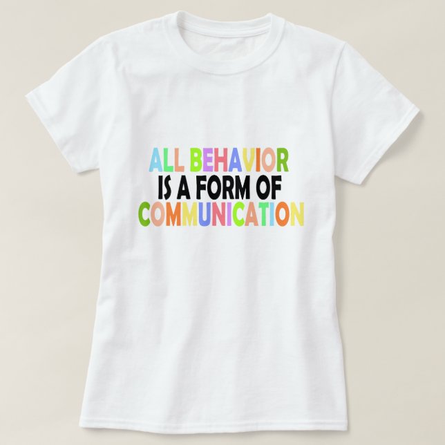 Camiseta Todo Comportamento É Uma Forma De Comunicação (Frente do Design)